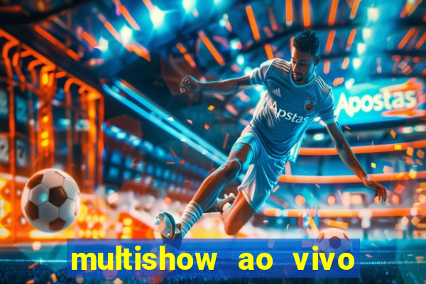 multishow ao vivo online gratis